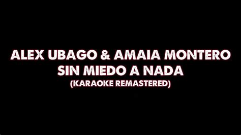 Alex Ubago Amaia Montero Sin Miedo A Nada Karaoke Remastered