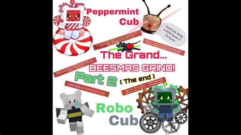 The Grand Beesmas Grind Part The End Youtube