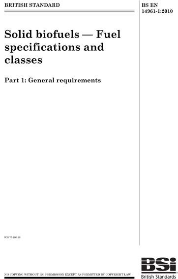 BS EN 14961 1 2010 Solid Biofuels Fuel Specifications And Classes