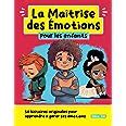 La Maîtrise des Emotions pour les enfants 50 histoires originales pour