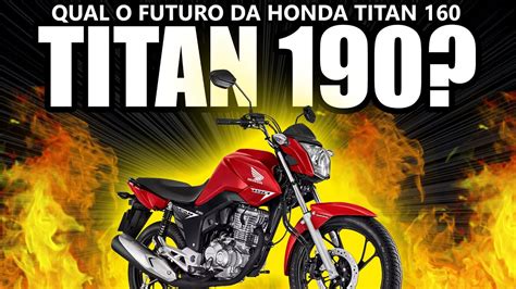 Qual o Futuro da Honda Titan 160 CG160 Brosta 160 Irão mudar