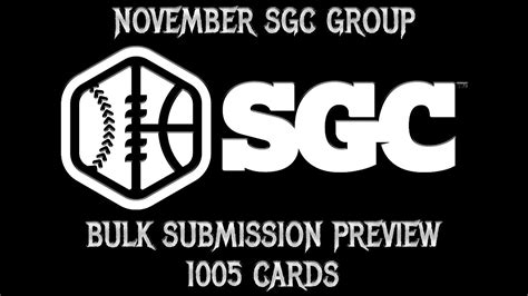 NOVEMBER SGC GROUP BULK SUBMISSION PREVIEW 1005 CARDS YouTube