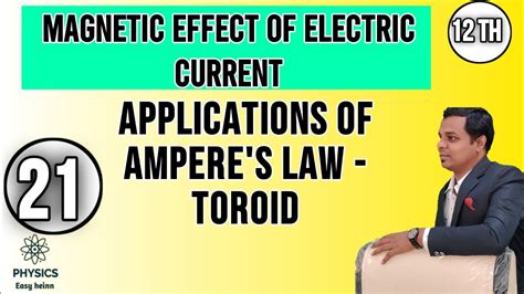 21 Aapplications Of Ampere S Law Toroid Magnetic Field Due To Electric Current Youtube