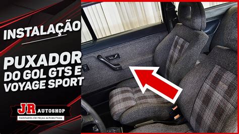 Tutorial Instala O Do Puxador De Porta Do Gol Gts E Voyage Sport Jr