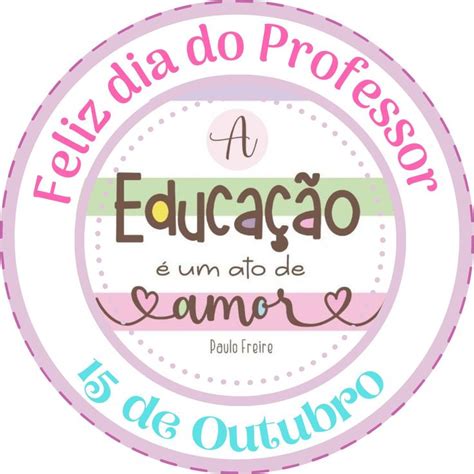 Feliz Dia Do Professor Feliz Dia Dos Professores Dia Dos Professores