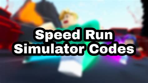 ROBLOX SPEED RUN SIMULATOR CODES YouTube