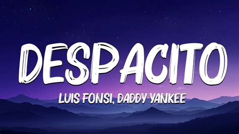 Luis Fonsi Despacito Letra Lyrics Ft Daddy Yankee Charles Letra