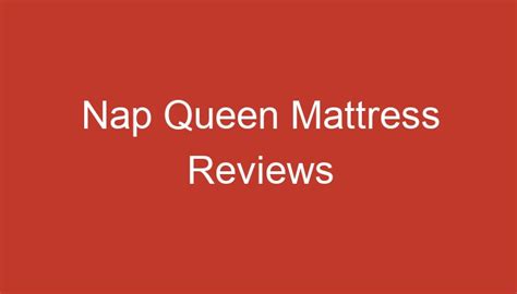 Nap Queen Mattress Reviews