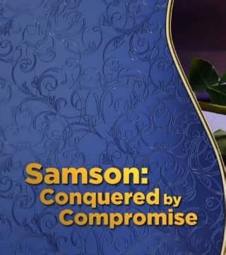 Doug Batchelor - Samson, Conquered by Compromise » Watch Online Sermons ...