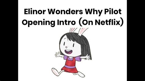 Elinor Wonders Why Pilot Opening Intro On Netflix Youtube