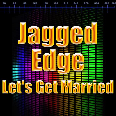 Let S Get Married Ep Album By Jagged Edge Apple Music