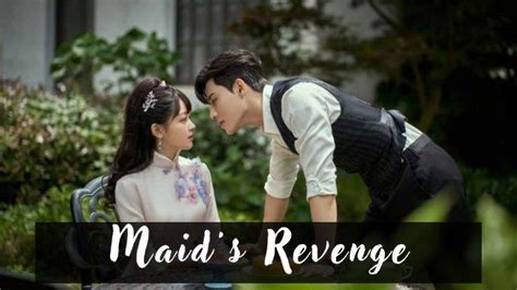 Nonton Drama China Maid S Revenge Sub Indo Episode Bisa