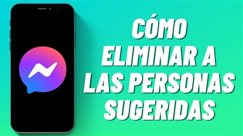 Cómo eliminar a las personas sugeridas en la aplicación Messenger YouTube