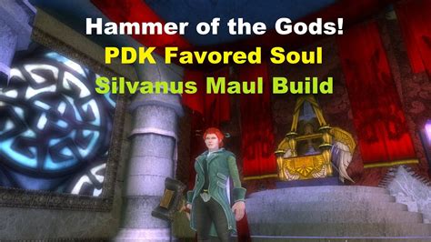 Ddo Pdk Favored Soul Of Silvanus Maul Build And Review Youtube