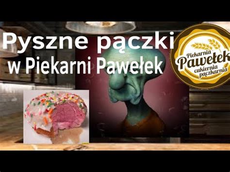 Piekarnia Pawe Ek Poradnik Jak Zrobi P Czki Youtube