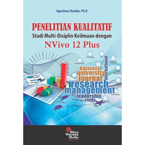 Penelitian Kualitatif Studimulti Disiplin Keilmuan Dengan Nvivo Plus