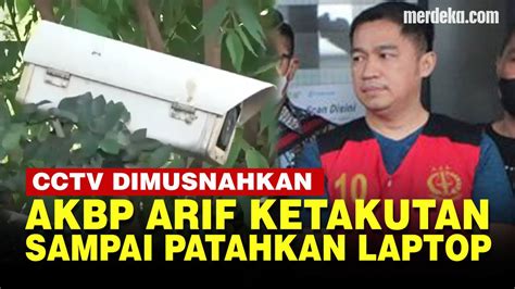 Detik Detik Akbp Arif Patahkan Laptop Berisi Rekaman Cctv Kasus Ferdy