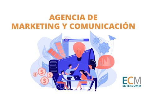 ¿qué Servicios Ofrece Una Agencia De Marketing Y Comunicación Entercomm