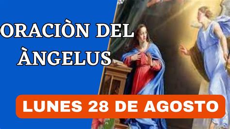 Ngelus Del D A De Hoy Lunes Agosto Del Oraciones A La Virgen