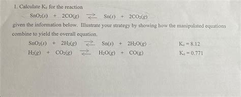 Solved 1 Calculate Ke For The Reaction Sno2 S 2cog