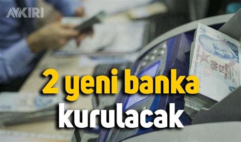 Resmi Gazetede yayımlandı 2 yeni banka kuruluyor Gündem AYKIRI