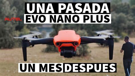 Autel Evo Nano Plus Mejor Drone Mini Que He Probado Un Mes Despues