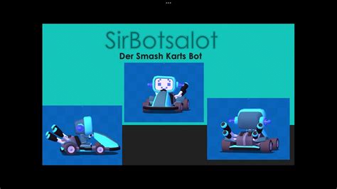 Sirbotsalot Der Smash Karts Youtube