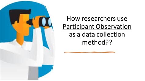 How Do Researchers Use Participant Observation As A Data Collection