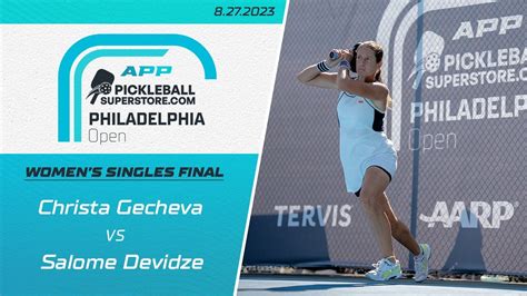 2023 APP Philadelphia Open Women S Singles Final Christa Gecheva Vs