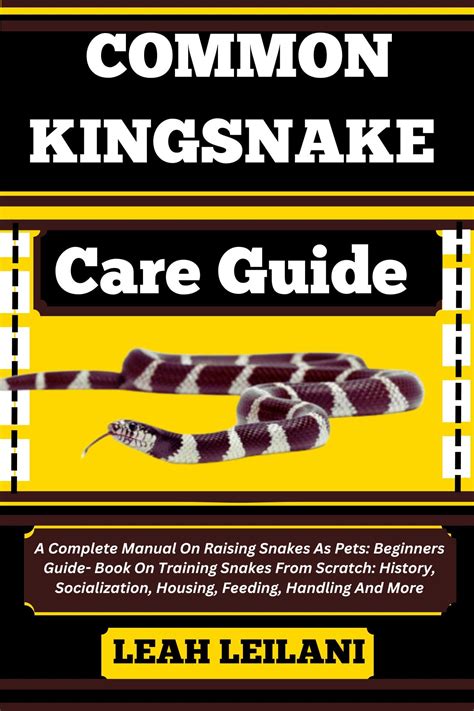 Buy Common Kingsnake Care Guide A Complete Manual On Raising Snakes As