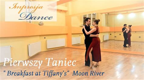 Pierwszy Taniec Moon River Walc Angielski Wedding Dance YouTube