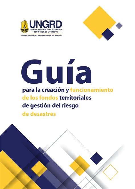 Guía Para La Creación Y Funcionamiento De Los Fondos Territoriales De Gestión Del Riesgo De