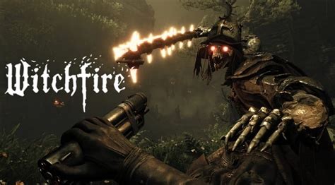 Witchfire: All You Need to Know - Release Date, Combat, Platforms and More