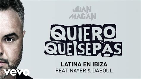 Juan Magan Latina En Ibiza Audio Ft Nayer Dasoul YouTube Music