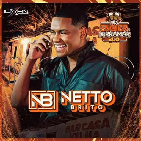 Netto Brito Pra Encher E Derramar 4 0 Oficial 2024 Arrocha Sua