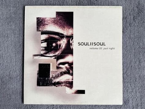 Soul Ii Soul Vol Iii Just Right 1992 Uk Vinyl Lp Inner 1st Press A2 B1 Ebay