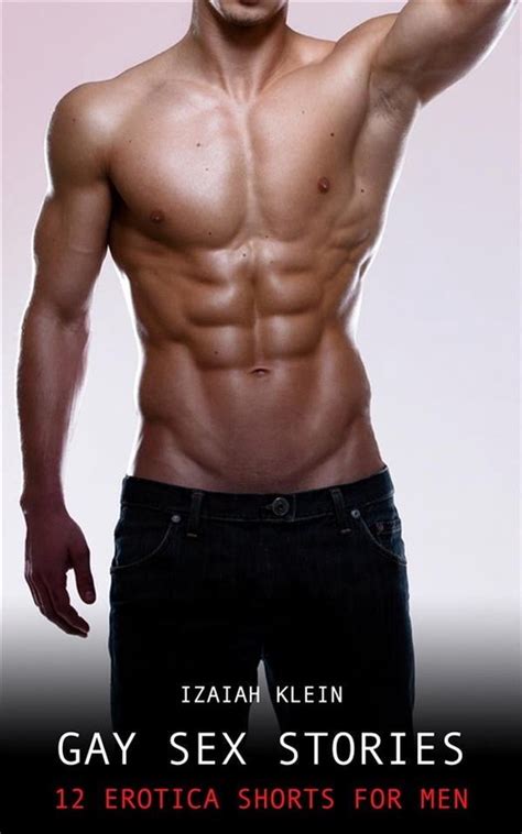 Erotic Short Stories For Men Gay Sex Stories Volume Ebook Izaiah Klein Bol