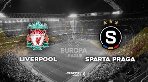 Liverpool Vs Sparta Praga Por La Europa League Horario Dónde Ver En