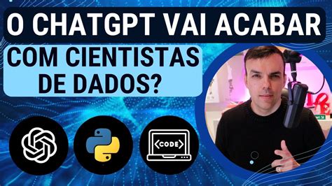 Como Utilizar o ChatGPT Para Ciência de Dados YouTube