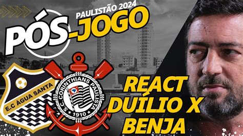 REACT AO VIVO TRETA BENJAMIN BACK X DUÍLIO PÓS JOGO ÁGUA SANTA 0