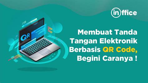 Membuat Tanda Tangan Elektronik Berbasis QR Code Begini Caranya