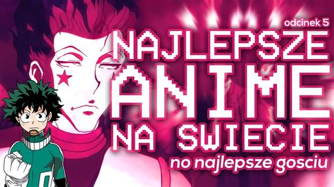 NAJLEPSZE ANIME NA ŚWIECIE 5 YouTube