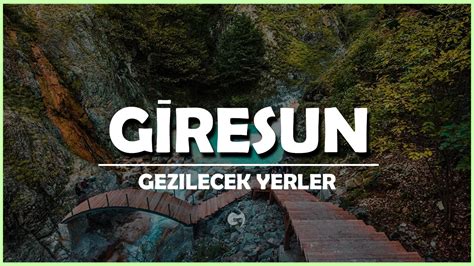 Giresun Gezilecek Yerler En İyi 37 Gezi Noktası Detaylı 2025