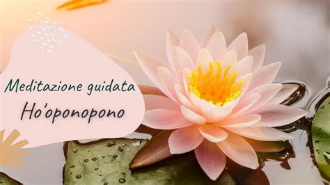 Ho Oponopono Le Quattro Parole Che Curano Meditazione Guidata In