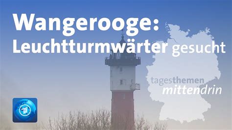 Wangerooge Leuchtturmwärter in gesucht tagesthemen mittendrin YouTube