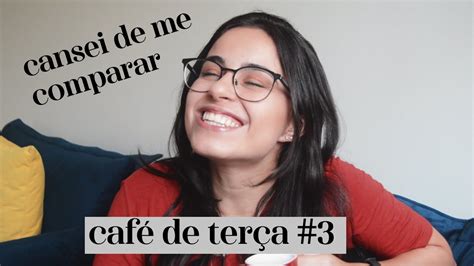 Como Parar De Se Comparar E Ser Mais Feliz Youtube