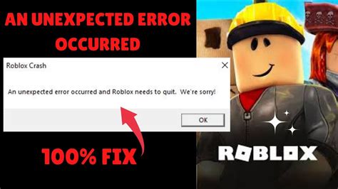 Fix Roblox Crash An Unexpected Error Occurred And Roblox Needs To Quit Were Sorry 2023