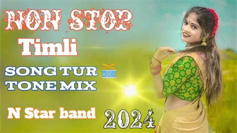 Non Stop Timli ️song Tur💞 Tone Mix 🥁 Song Aadivasi 💞2024💞 N Star🎶