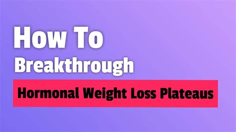 How To Breakthrough Hormonal Weight Loss Plateaus YouTube