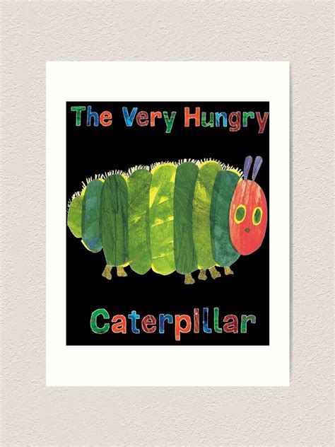 "The VERY HUNGRY CATERPILLAR!" Art Print for Sale by DanielaVogel ...